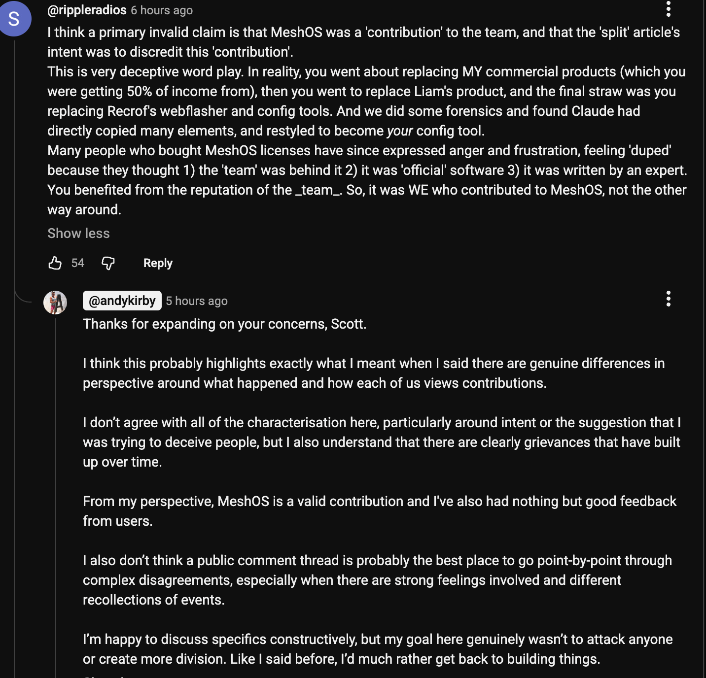 YouTube comment thread under Andy Kirby's MeshCore video response. Scott (@rippleradios) argues MeshOS was not a contribution but a replacement of other team members' commercial products, and that buyers felt duped into thinking it was official team software. Andy Kirby replies that he disagrees with the characterisation and intent, acknowledges grievances have built up over time, says MeshOS is a valid contribution from his perspective, and declines to do a public point-by-point, preferring to get back to building.